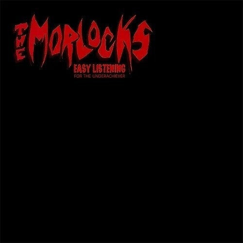 

Виниловая пластинка Morlocks: Easy Listening For The Underachiever