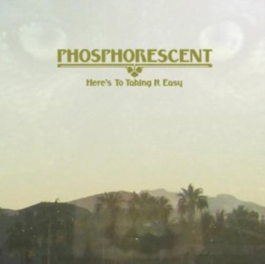 

Виниловая пластинка Phosphorescent - Here's To Taking It Easy