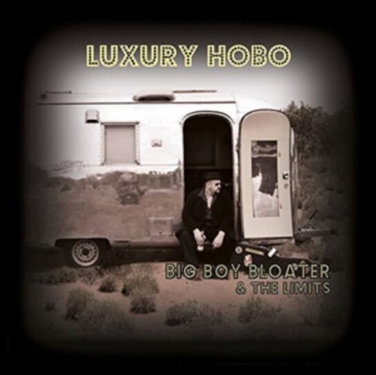 

Виниловая пластинка Big Boy Bloater and The Limits - Luxury Hobo LP