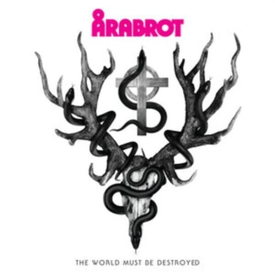 

Виниловая пластинка Arabrot - The World Must Be Destroyed