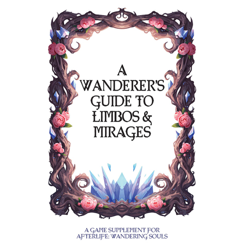 Книга Afterlife: Wandering Souls: A Wanderer’S Guide To Limbos And Mirages Supplement