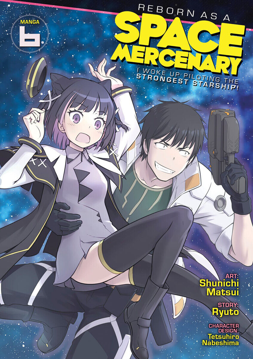 

Манга Reborn as a Space Mercenary: I Woke Up Piloting the Strongest Starship! Manga Volume 6