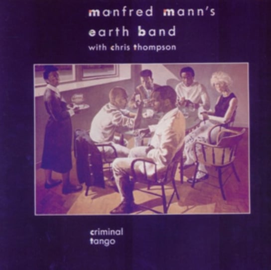 Виниловая пластинка Manfred Mann's Earth Band - Criminal Tango компакт диски creature music manfred mann s earth band mann alive 2cd