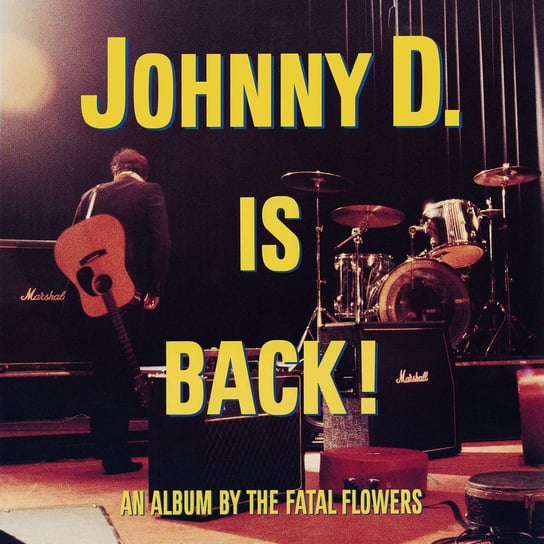 Виниловая пластинка Fatal Flowers - Johnny D. Is Back! cooking vinyl del amitri fatal mistakes outtakes