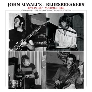 Виниловая пластинка Mayall John and The Bluesbreakers - Live In 1967 Volume 3