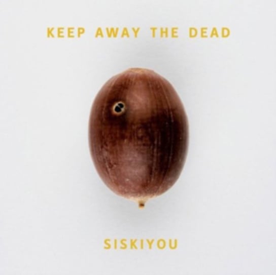 Виниловая пластинка Siskiyou - Keep Away the Dead