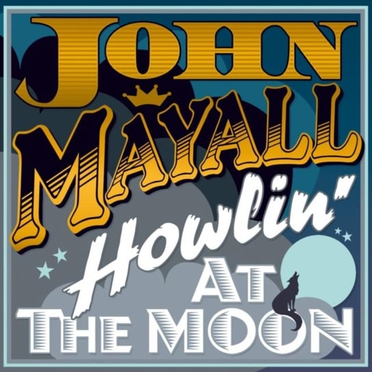 Виниловая пластинка Mayall John and The Bluesbreakers - Howlin' At The Moon