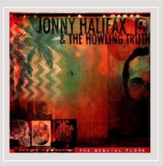 Виниловая пластинка Jonny Halifax & The Howling Truth - The Bestial Floor