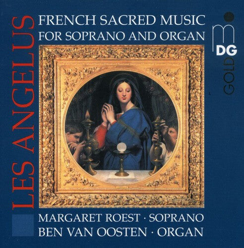 

CD диск Roest / Van Oosten: Les Angelus: French Sacred Music Soprano & Organ