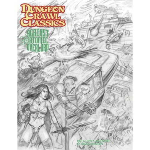 Книга Dungeon Crawl Classics #87: Against The Atomic Overlords Sketch Cover книга dungeon crawl classics rpg 74 – blades against death