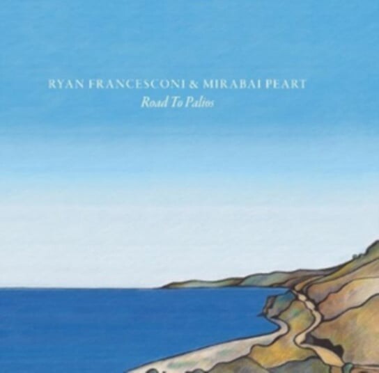 

Виниловая пластинка Ryan Francesconi & Mirabai Peart - Road to Palios