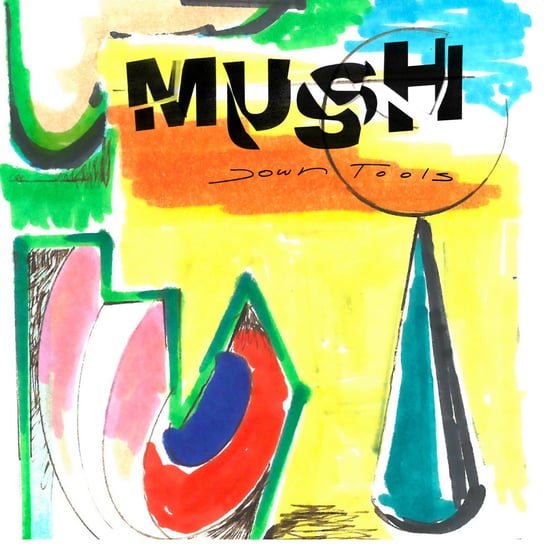 Виниловая пластинка Mush - Down Tools