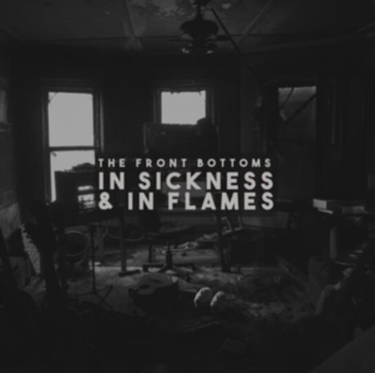 

Виниловая пластинка The Front Bottoms - In Sickness & in Flames