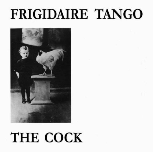 Виниловая пластинка Frigidaire Tango - The Cock