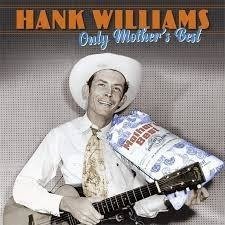 Виниловая пластинка Williams Hank - Only Mother's Best виниловая пластинка williams hank jr rich white honky blues