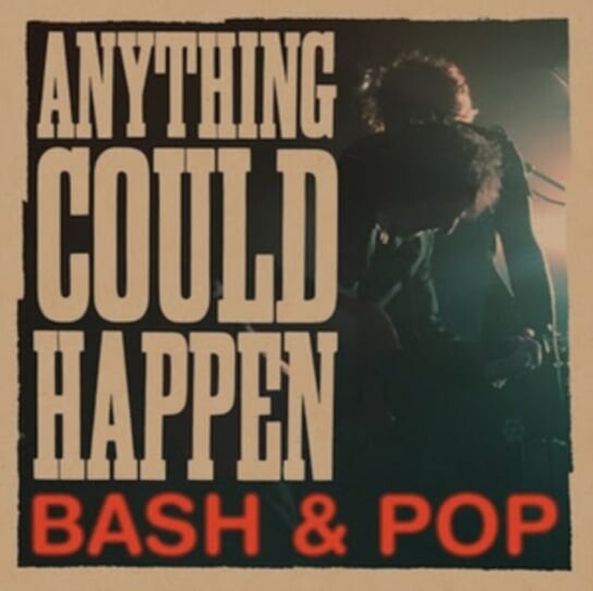 

Виниловая пластинка Bash & Pop - Anything Could Happen