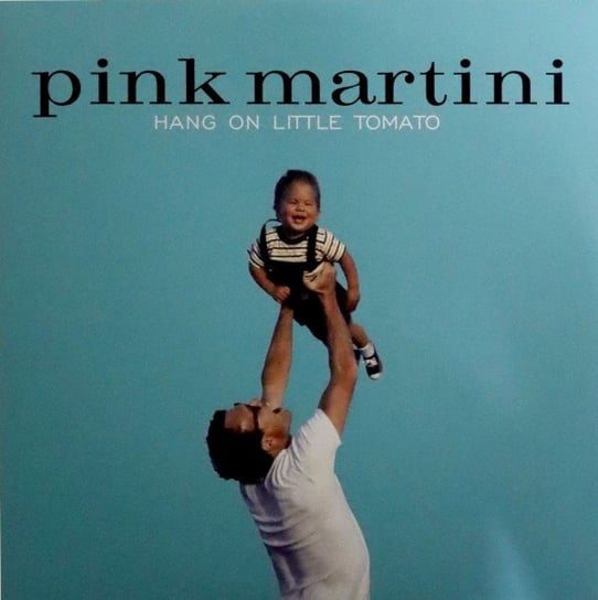 Виниловая пластинка Pink Martini - Hang On Little Tomato