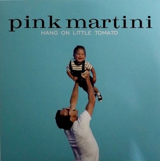 

Виниловая пластинка Pink Martini - Hang On Little Tomato