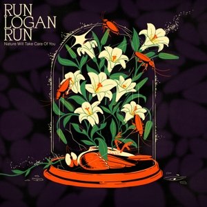 Виниловая пластинка Run Logan Run - Nature Will Take Care of You