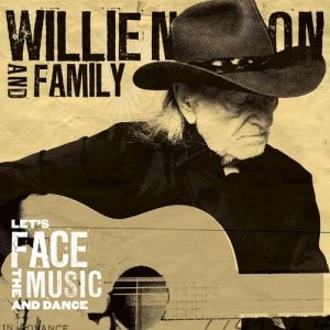 Виниловая пластинка Nelson Willie - Lets Face The Music And Dance