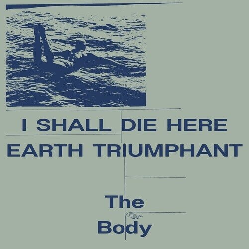 

Виниловая пластинка Body - I Shall Die Here / Earth Triumphant