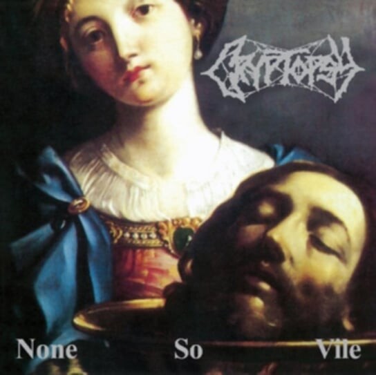 

Виниловая пластинка Cryptopsy - None So Vile
