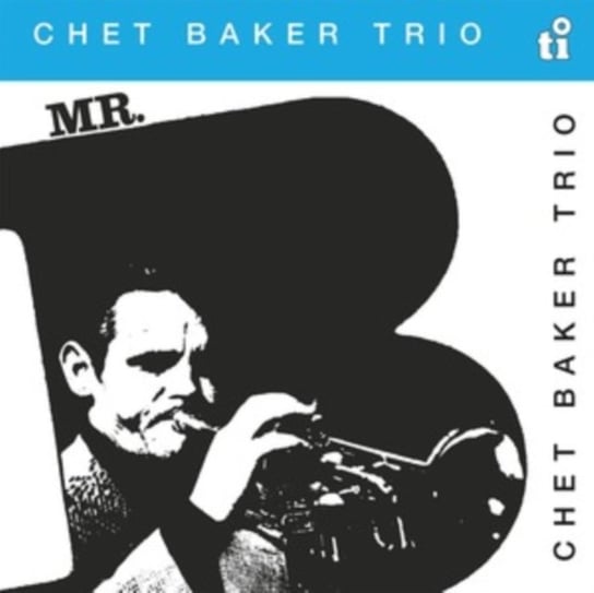 Виниловая пластинка Chet Baker Trio - Mr. B chet baker chet splatter vinyl lp second records