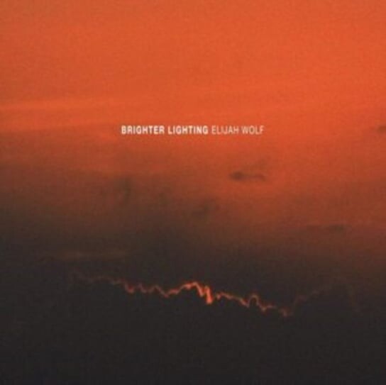 

Виниловая пластинка Wolf Elijah - Brighter Lighting