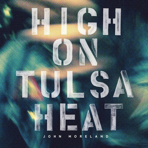 

Виниловая пластинка Moreland, John: High on Tulsa Heat
