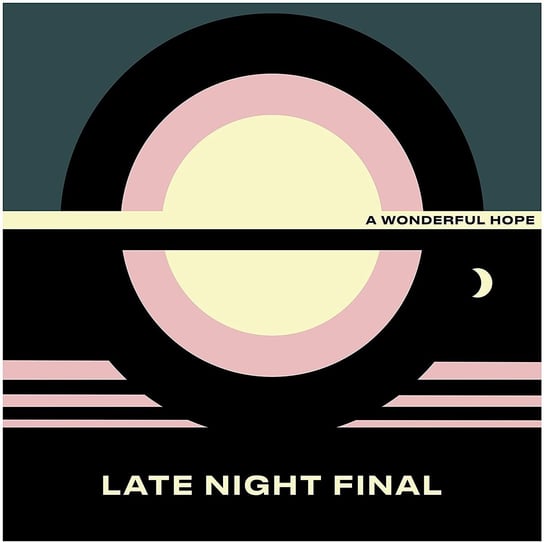 Виниловая пластинка Late Night Final - A Wonderful Hope