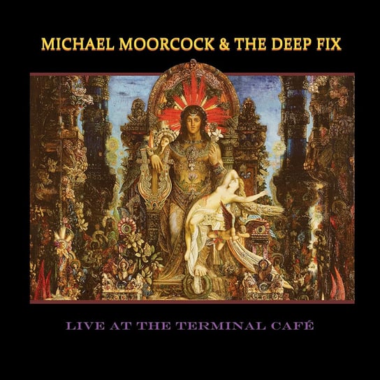 Виниловая пластинка Michael Moorcock & The Deep Fix - Live At The Terminal Cafe moorcock michael mother london