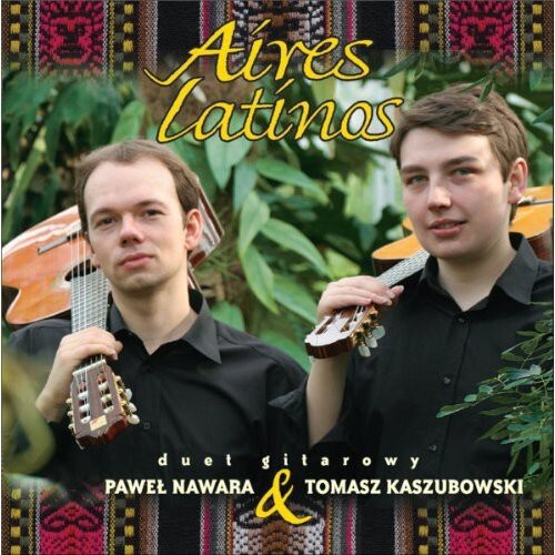 

CD диск Kaszubowski, Tomasz / Nawara, Pawel: Aires Latinos