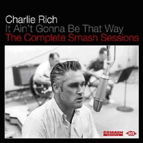 

CD диск Rich, Charlie: It Aint Gonna Be That Way: Compl Smash Sessions