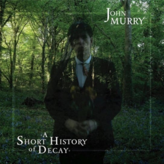 Виниловая пластинка Murry John - A Short History Of Decay wolmar c a short history of trains