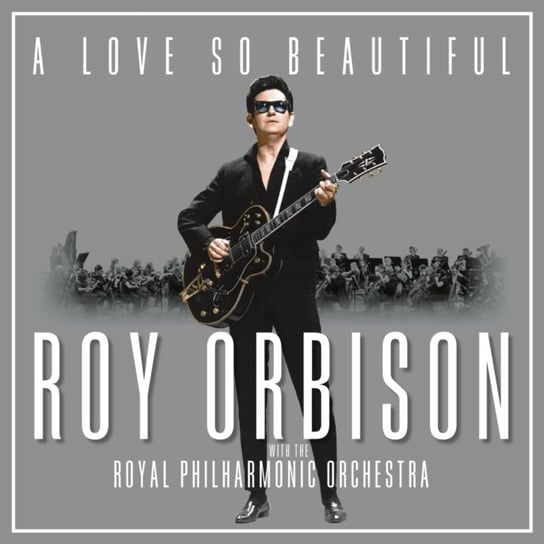 Виниловая пластинка Orbison Roy - A Love So Beautiful: Roy Orbison & The Royal Philharmonic Orchestra orbison roy виниловая пластинка orbison roy hank williams the roy orbison way