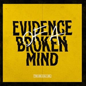 Виниловая пластинка Two and a Half Girl - Evidence of a Broken Mind