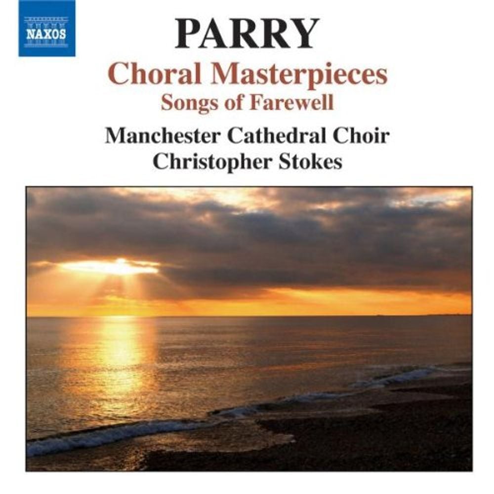 

Диск CD Parry: Choral Masterpieces / Songs Of Farewell - Hubert Parry, Christopher Stokes, Manchester Cathedral Choir