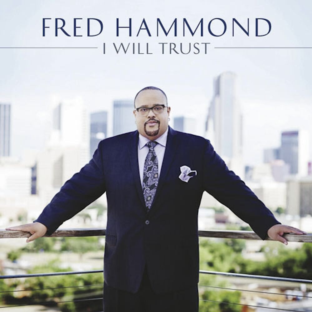 

Диск CD I Will Trust - Fred Hammond