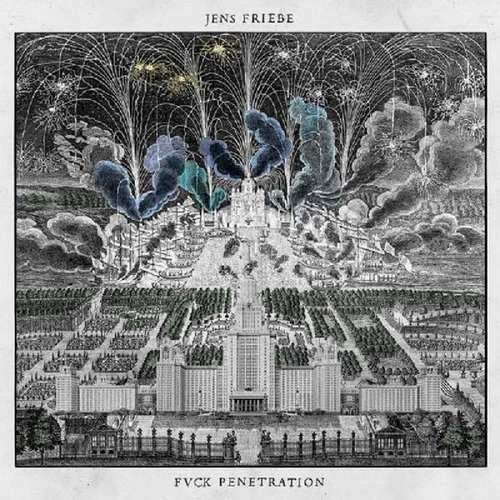 Виниловая пластинка Jens Friebe - F**k Penetration