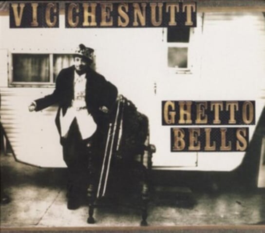 

Виниловая пластинка Chesnutt Vic - Ghetto Bells