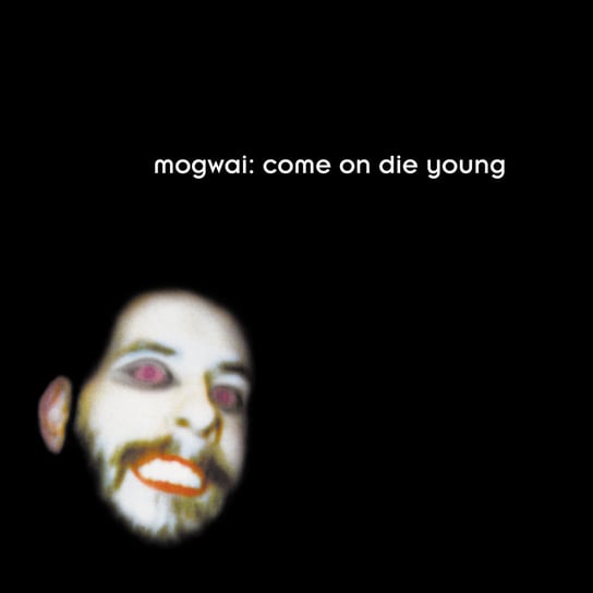 Виниловая пластинка Mogwai - Come On Die Young