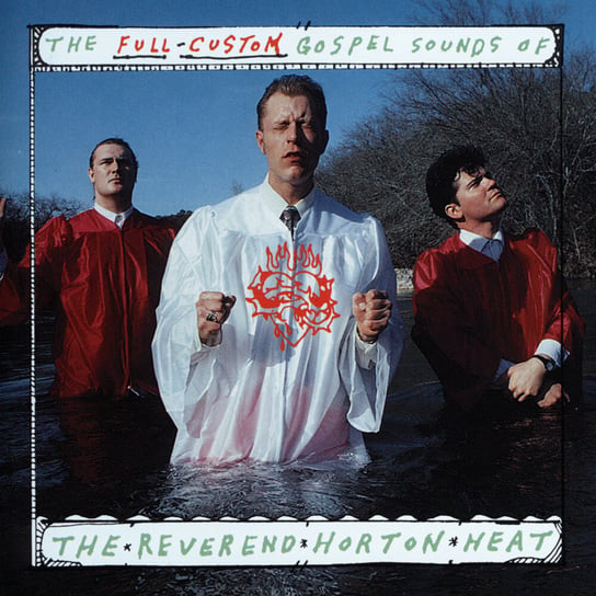 цена Виниловая пластинка The Reverend Horton Heat - The Full Custom Gospel Sounds Of
