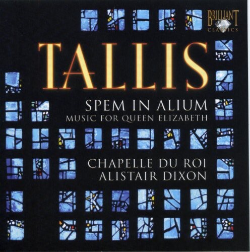 

CD диск Tallis / Chappelle Du Roi / Dixon: Spem in Alium / Music for Queen Elizabeth