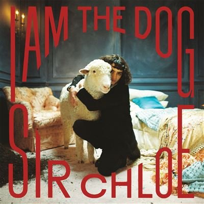 

Виниловая пластинка Chloe - I Am The Dog