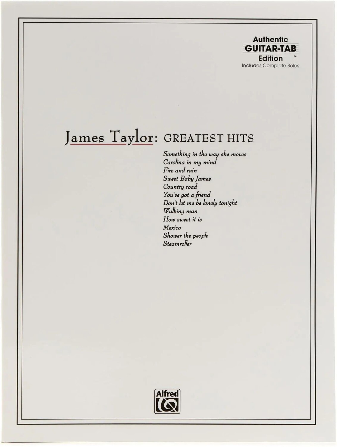 

Альфред Джеймс Тейлор: Greatest Hits - Guitar Tab Edition