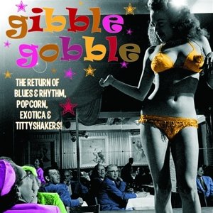 

Виниловая пластинка Various Artists - Gibble Gobble - Exotic Blues & Rhythm. Volume 5