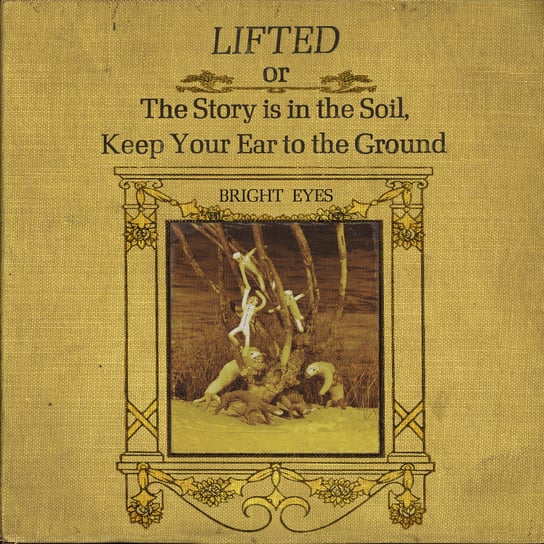 Виниловая пластинка Bright Eyes - LIFTED or The Story Is in the Soil, Keep Your Ear to the Ground