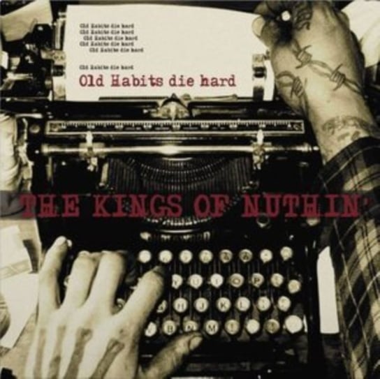 Виниловая пластинка The Kings Of Nuthin' - Old Habits Die Hard