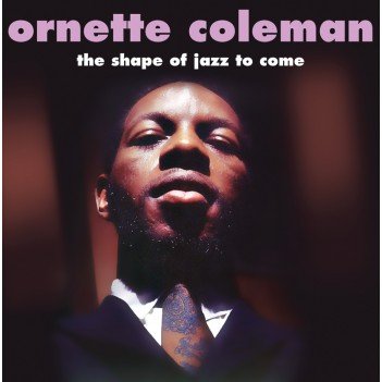 Виниловая пластинка Coleman Ornette - The Shape Of Jazz To Come 4260019716064 виниловая пластинкаcoleman ornette the shape of jazz to come analogue