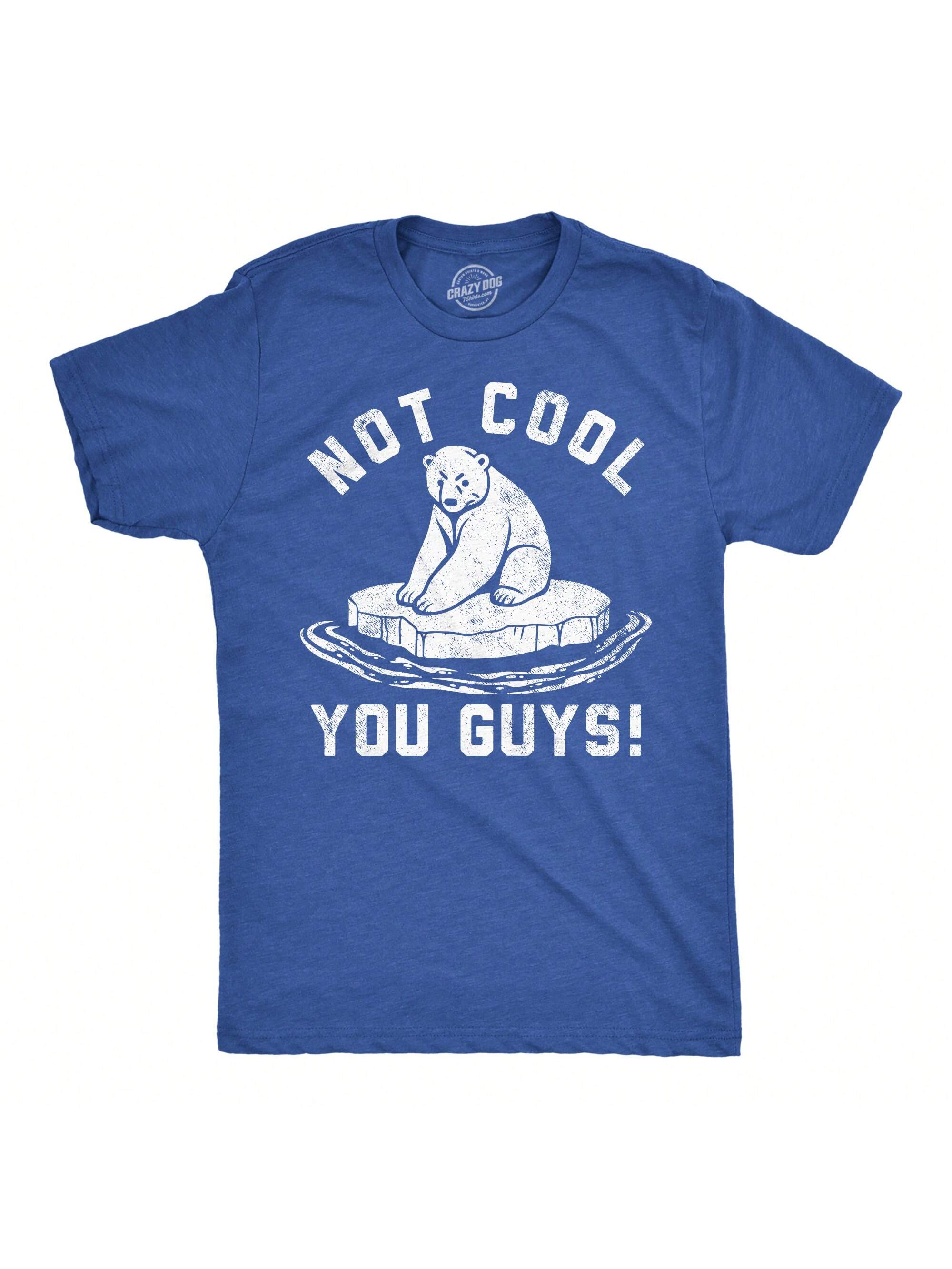 Мужские забавные футболки Not Cool You Guys Саркастическая футболка с белым медведем для парней (Heather Royal — Not Cool You Guys) where are you polar bear